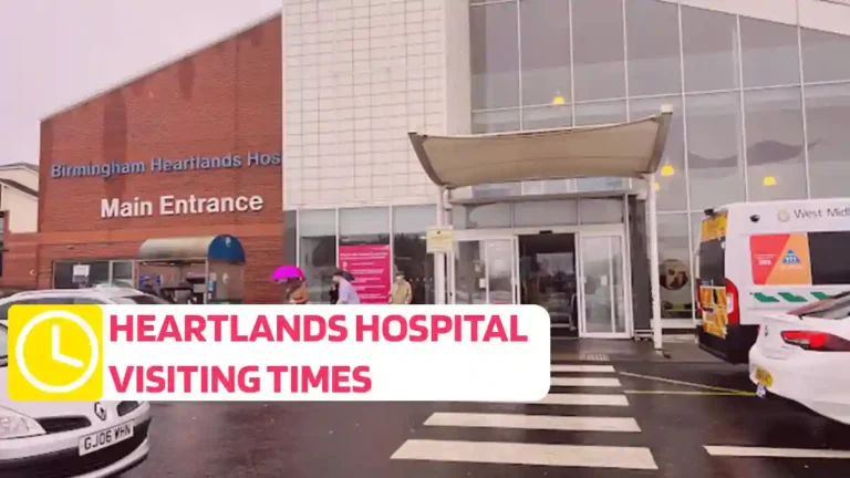 Heartlands Hospital Visiting Times