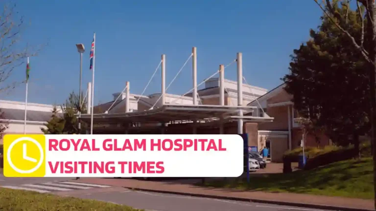 Royal Glam Hospital Visiting Times