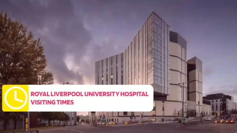 Royal Liverpool University Hospital Visiting Times