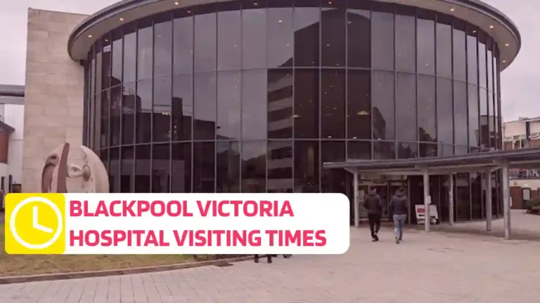 Blackpool Victoria Hospital Visiting Times